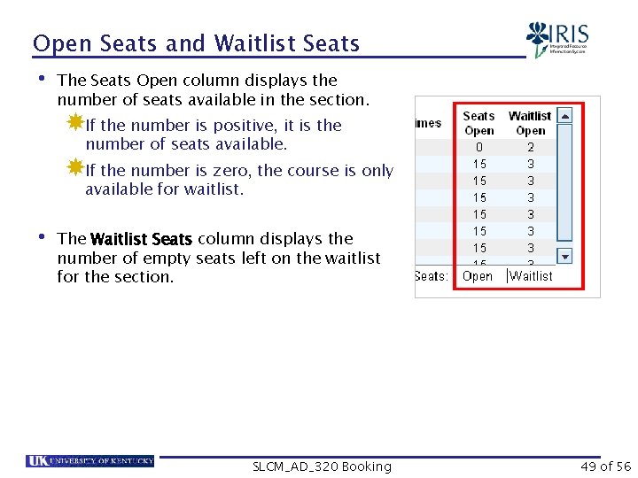 Open Seats and Waitlist Seats • The Seats Open column displays the number of