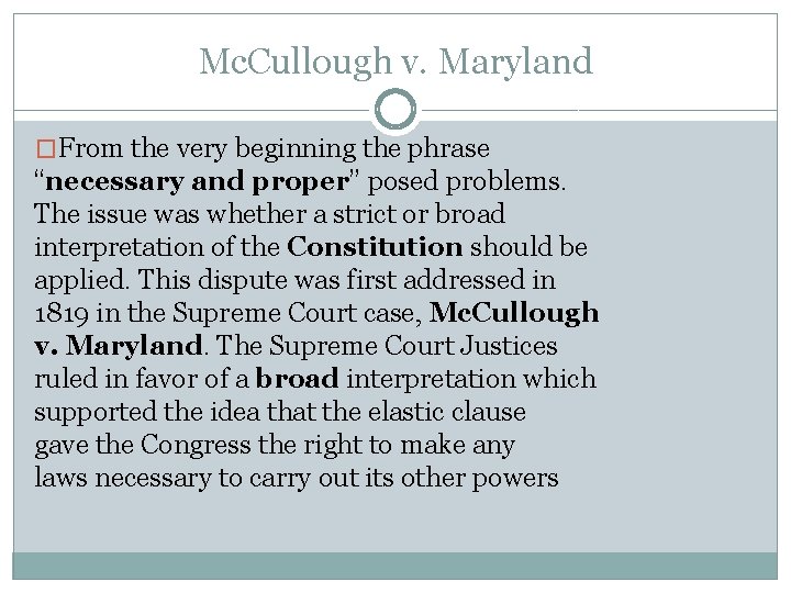Mc. Cullough v. Maryland �From the very beginning the phrase “necessary and proper” posed
