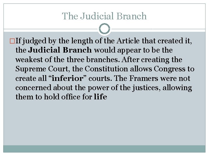 The Judicial Branch �If judged by the length of the Article that created it,