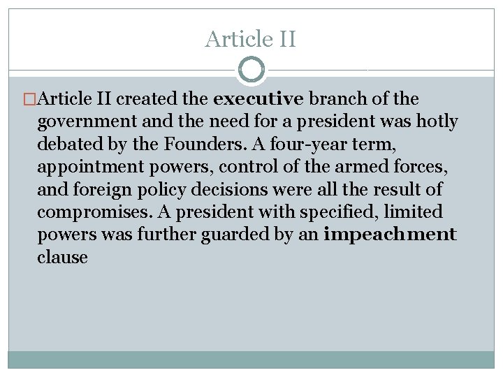 Article II �Article II created the executive branch of the government and the need