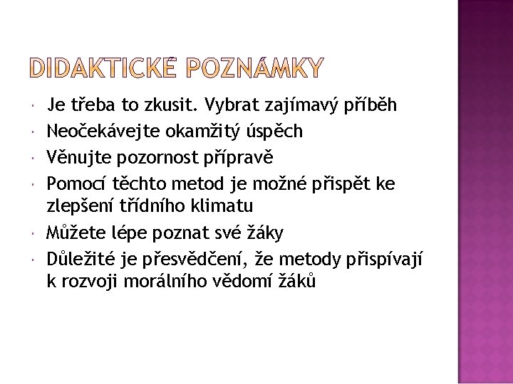  Je třeba to zkusit. Vybrat zajímavý příběh Neočekávejte okamžitý úspěch Věnujte pozornost přípravě