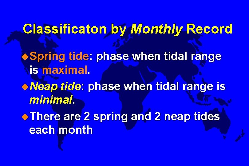 Classificaton by Monthly Record u. Spring tide: phase when tidal range is maximal. u.