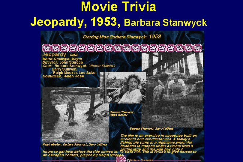 Movie Trivia Jeopardy, 1953, Barbara Stanwyck 