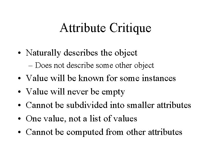 Attribute Critique • Naturally describes the object – Does not describe some other object