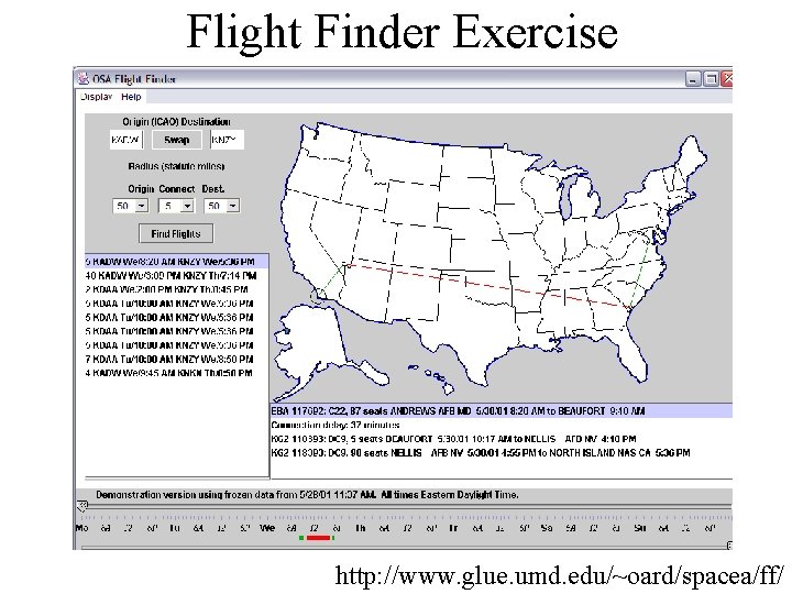 Flight Finder Exercise http: //www. glue. umd. edu/~oard/spacea/ff/ 