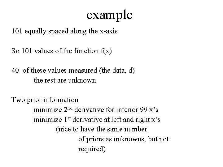 example 101 equally spaced along the x-axis So 101 values of the function f(x)
