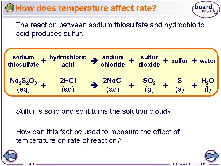 How does temperature affect rate? The reaction between sodium thiosulfate and hydrochloric acid produces