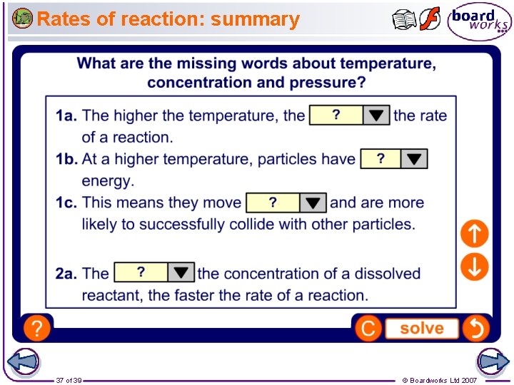 Rates of reaction: summary 37 of 39 © Boardworks Ltd 2007 