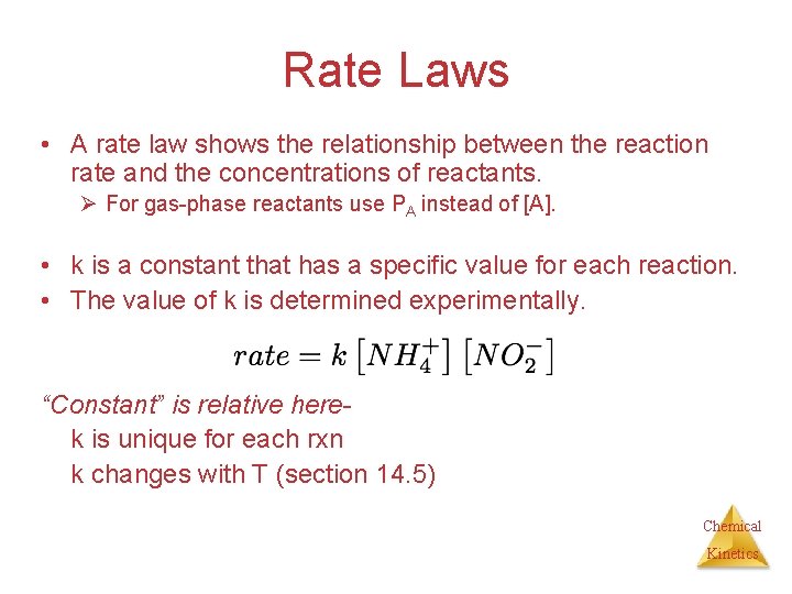 Rate Laws • A rate law shows the relationship between the reaction rate and