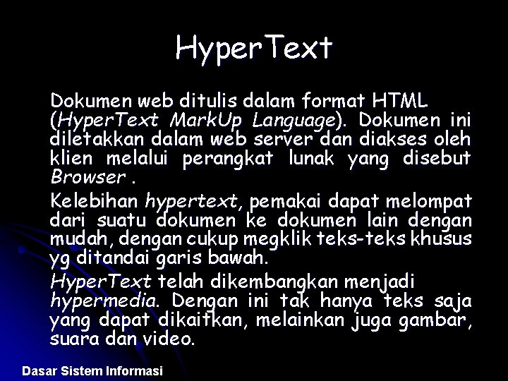 Hyper. Text Dokumen web ditulis dalam format HTML (Hyper. Text Mark. Up Language). Dokumen