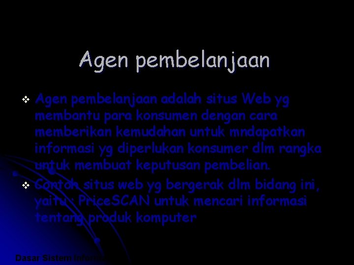 Agen pembelanjaan adalah situs Web yg membantu para konsumen dengan cara memberikan kemudahan untuk