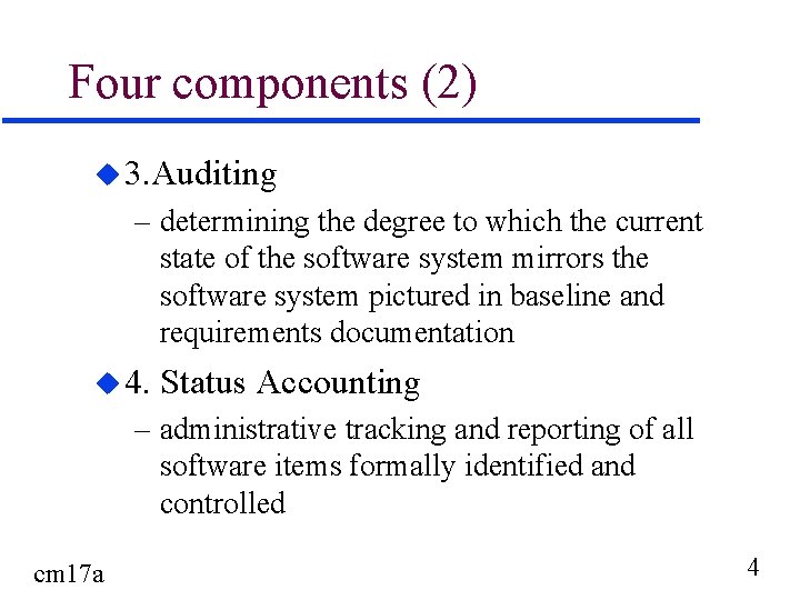 Four components (2) u 3. Auditing – determining the degree to which the current