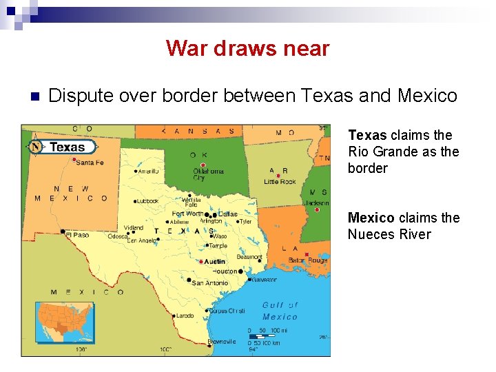 War draws near n Dispute over border between Texas and Mexico Texas claims the
