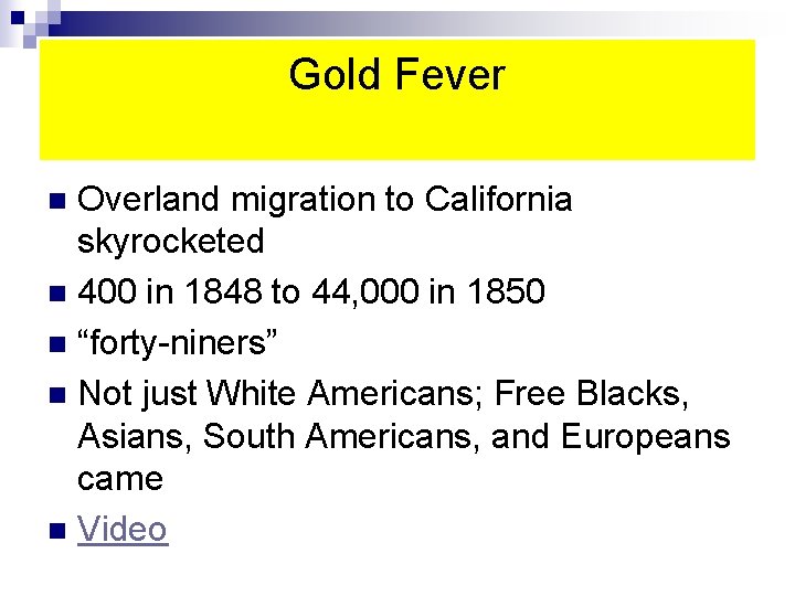 Gold Fever Overland migration to California skyrocketed n 400 in 1848 to 44, 000