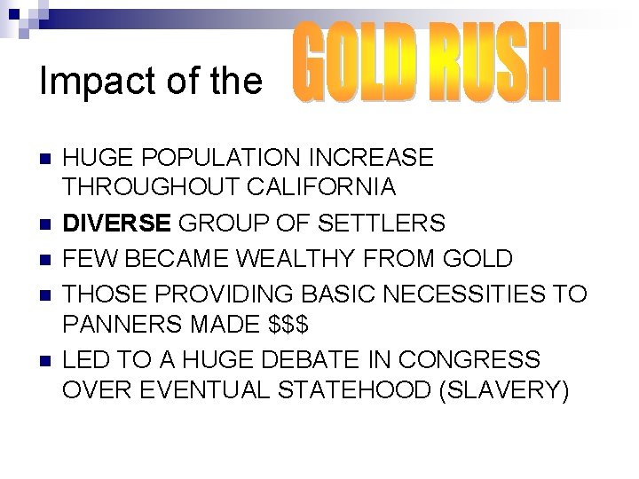 Impact of the n n n HUGE POPULATION INCREASE THROUGHOUT CALIFORNIA DIVERSE GROUP OF