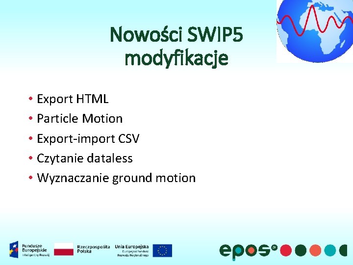 Nowości SWIP 5 modyfikacje • Export HTML • Particle Motion • Export-import CSV •