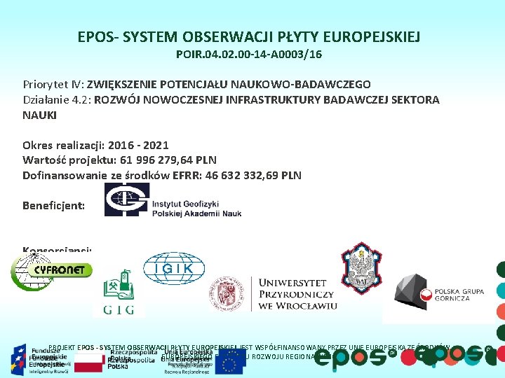 EPOS- SYSTEM OBSERWACJI PŁYTY EUROPEJSKIEJ POIR. 04. 02. 00 -14 -A 0003/16 Priorytet IV: