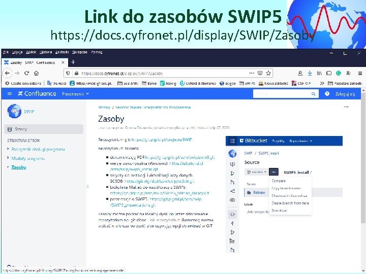 Link do zasobów SWIP 5 https: //docs. cyfronet. pl/display/SWIP/Zasoby 