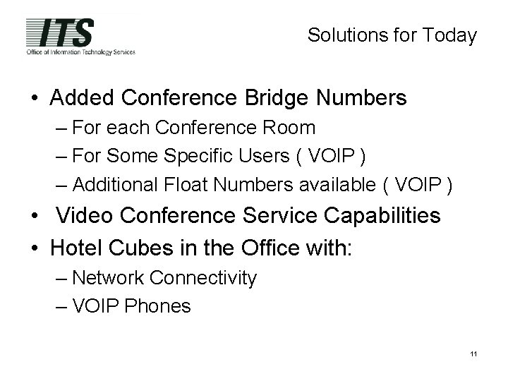 Solutions for Today • Added Conference Bridge Numbers – For each Conference Room –