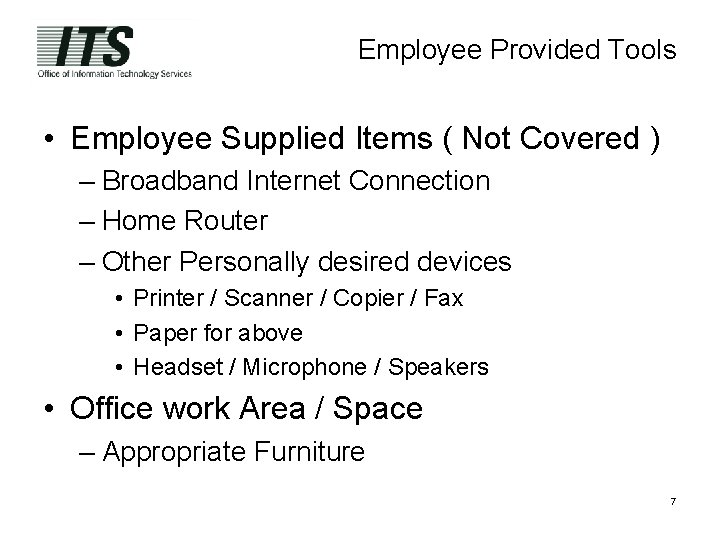 Employee Provided Tools • Employee Supplied Items ( Not Covered ) – Broadband Internet