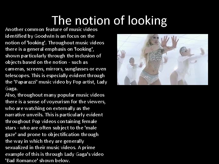 The notion of looking Another common feature of music videos identified by Goodwin is