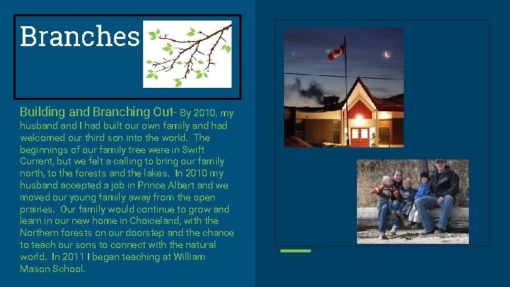 Branches Building and Branching Out- By 2010, my husband I had built our own