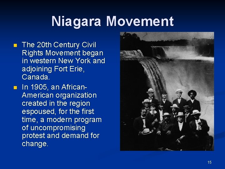 Niagara Movement n n The 20 th Century Civil Rights Movement began in western