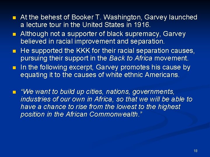 n n n At the behest of Booker T. Washington, Garvey launched a lecture