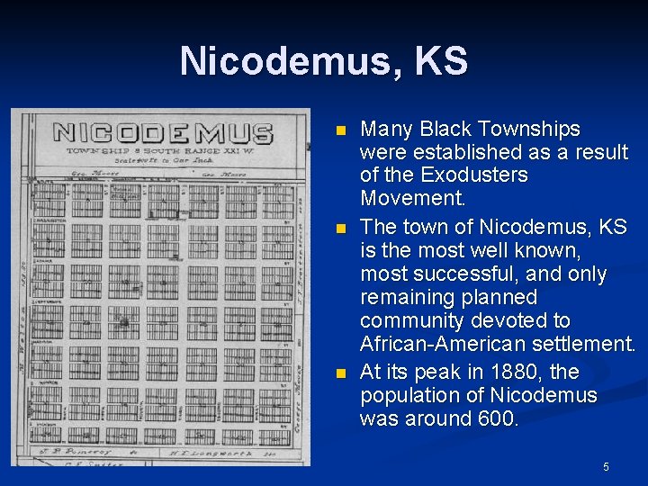 Nicodemus, KS n n n Many Black Townships were established as a result of
