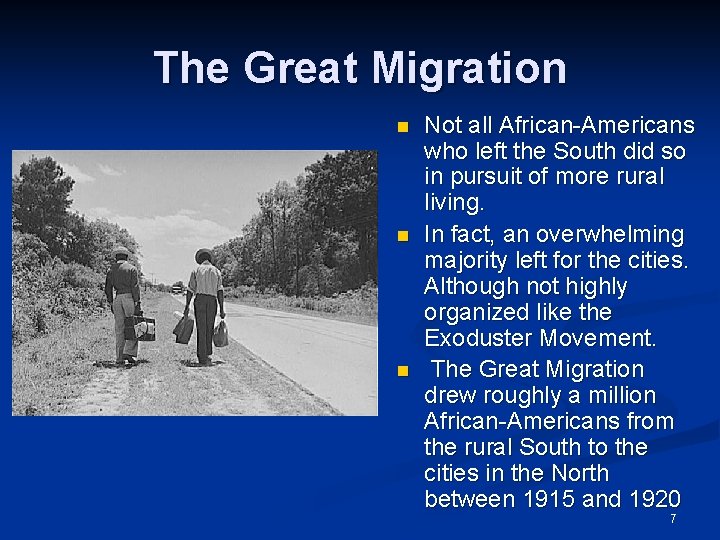The Great Migration n Not all African-Americans who left the South did so in