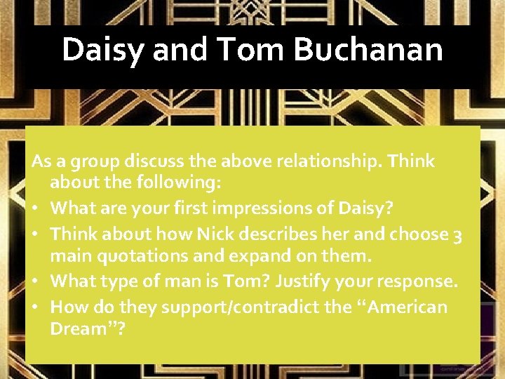 Daisy and Tom Buchanan As a group discuss the above relationship. Think about the