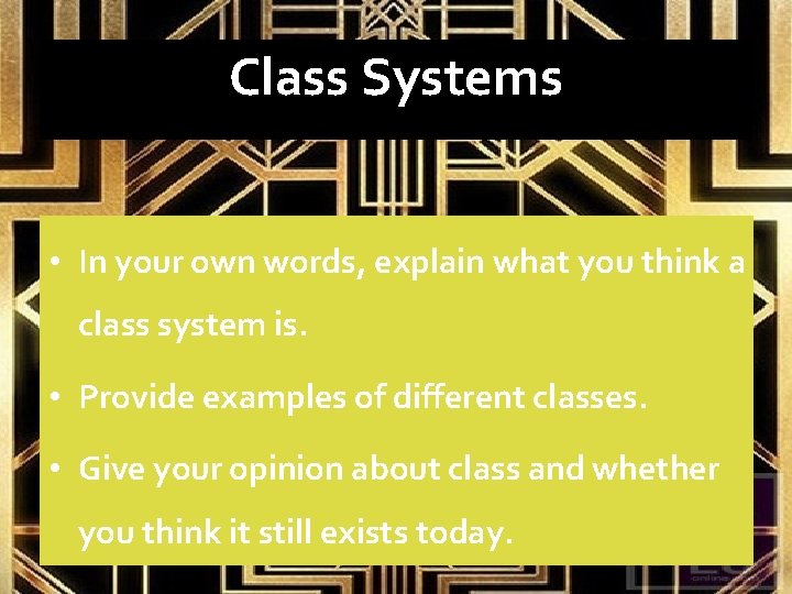 Class Systems • In your own words, explain what you think a class system