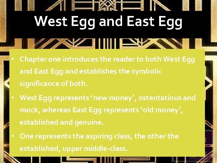 West Egg and East Egg • Chapter one introduces the reader to both West