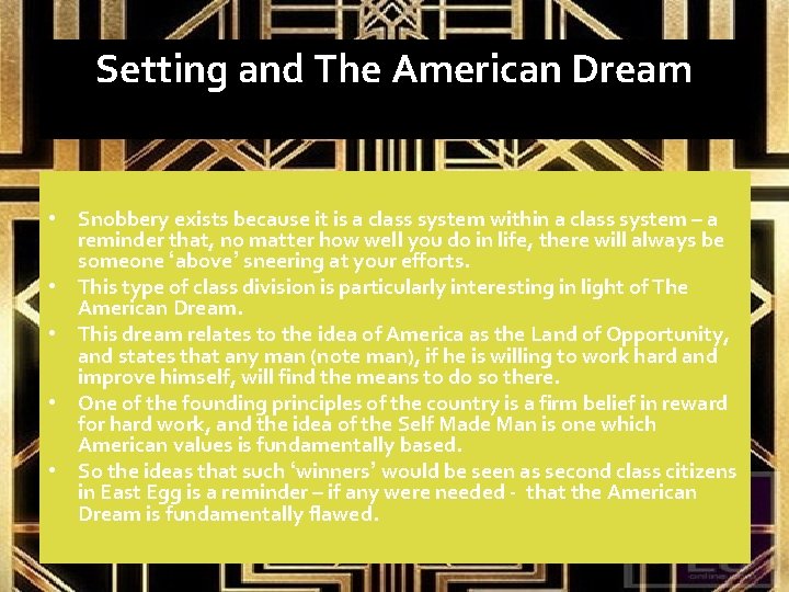 Setting and The American Dream • Snobbery exists because it is a class system