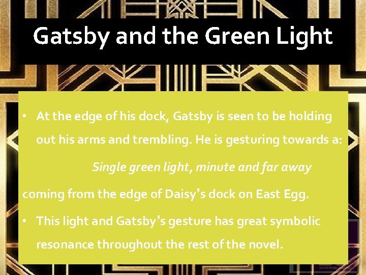 Gatsby and the Green Light • At the edge of his dock, Gatsby is