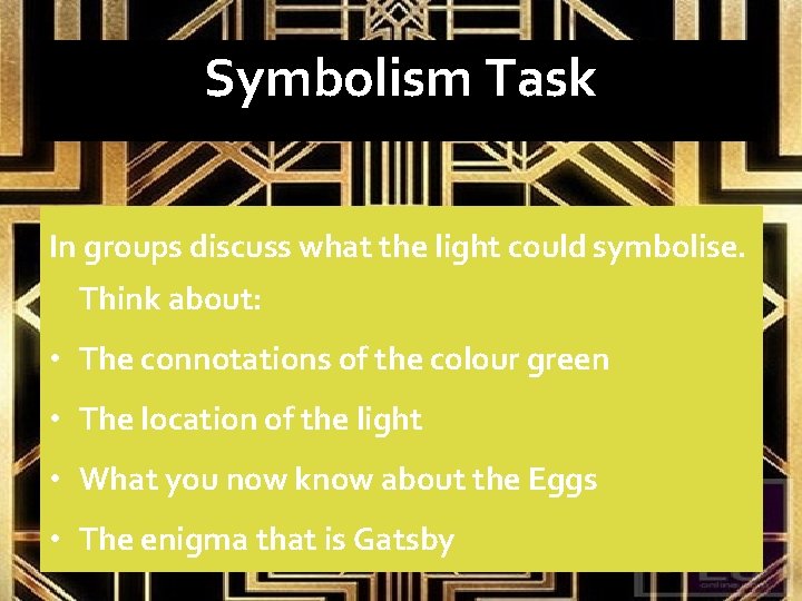 Symbolism Task In groups discuss what the light could symbolise. Think about: • The