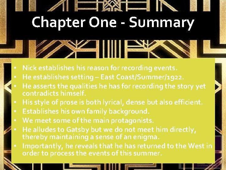 Chapter One - Summary • Nick establishes his reason for recording events. • He