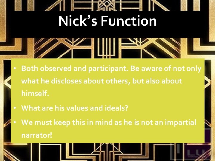 Nick’s Function • Both observed and participant. Be aware of not only what he