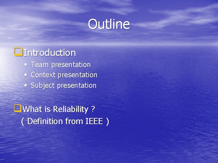Outline q. Introduction § Team presentation § Context presentation § Subject presentation q. What