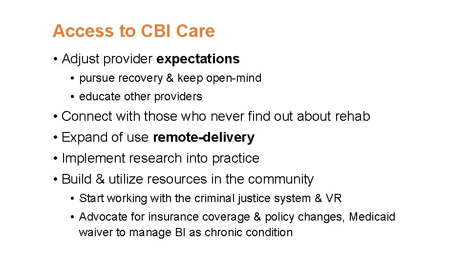 Access to CBI Care • Adjust provider expectations • pursue recovery & keep open-mind