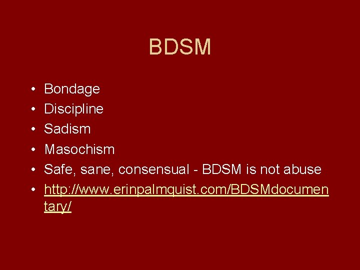 BDSM • • • Bondage Discipline Sadism Masochism Safe, sane, consensual - BDSM is