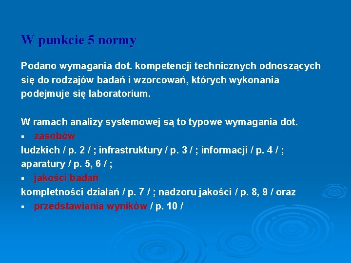 W punkcie 5 normy Podano wymagania dot. kompetencji technicznych odnoszących się do rodzajów badań