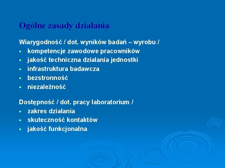 Ogólne zasady działania Wiarygodność / dot. wyników badań – wyrobu / § kompetencje zawodowe