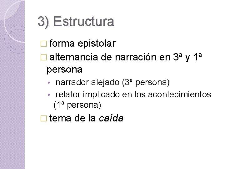 3) Estructura � forma epistolar � alternancia de narración en 3ª y 1ª persona