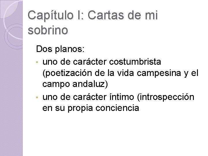 Capítulo I: Cartas de mi sobrino Dos planos: • uno de carácter costumbrista (poetización