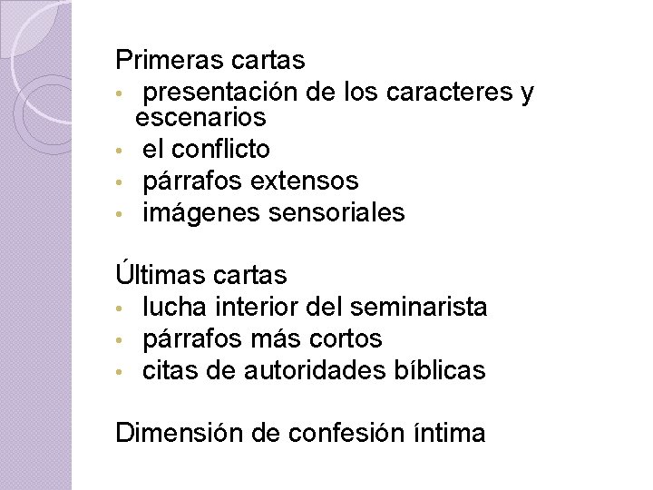 Primeras cartas • presentación de los caracteres y escenarios • el conflicto • párrafos