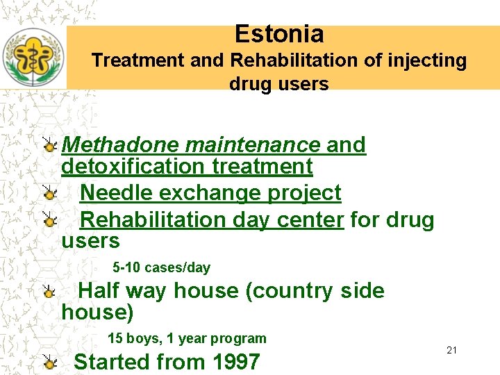 Estonia Treatment and Rehabilitation of injecting drug users Methadone maintenance and detoxification treatment Needle