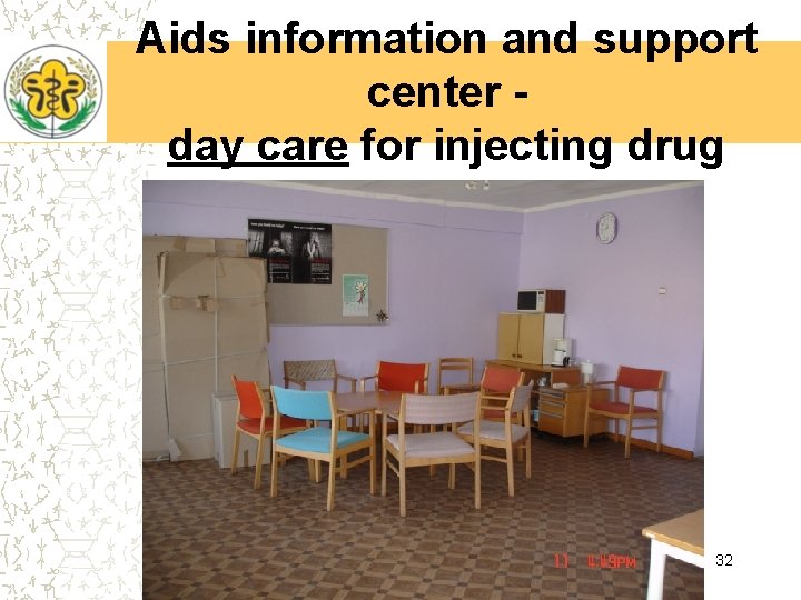 Aids information and support center day care for injecting drug users 32 