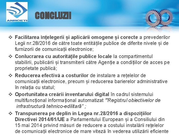 CONCLUZII v Facilitarea înțelegerii și aplicării omogene și corecte a prevederilor Legii nr. 28/2016 CONCLUZII v Facilitarea înțelegerii și aplicării omogene și corecte a prevederilor Legii nr. 28/2016