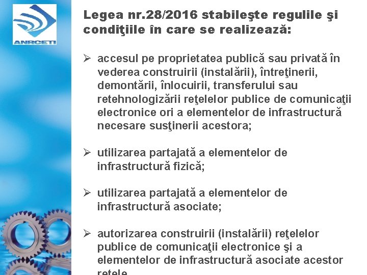 Legea nr. 28/2016 stabileşte regulile şi condiţiile în care se realizează: Ø accesul pe Legea nr. 28/2016 stabileşte regulile şi condiţiile în care se realizează: Ø accesul pe